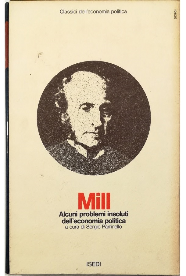 Saggi su alcuni problemi insoluti dell'economia politica