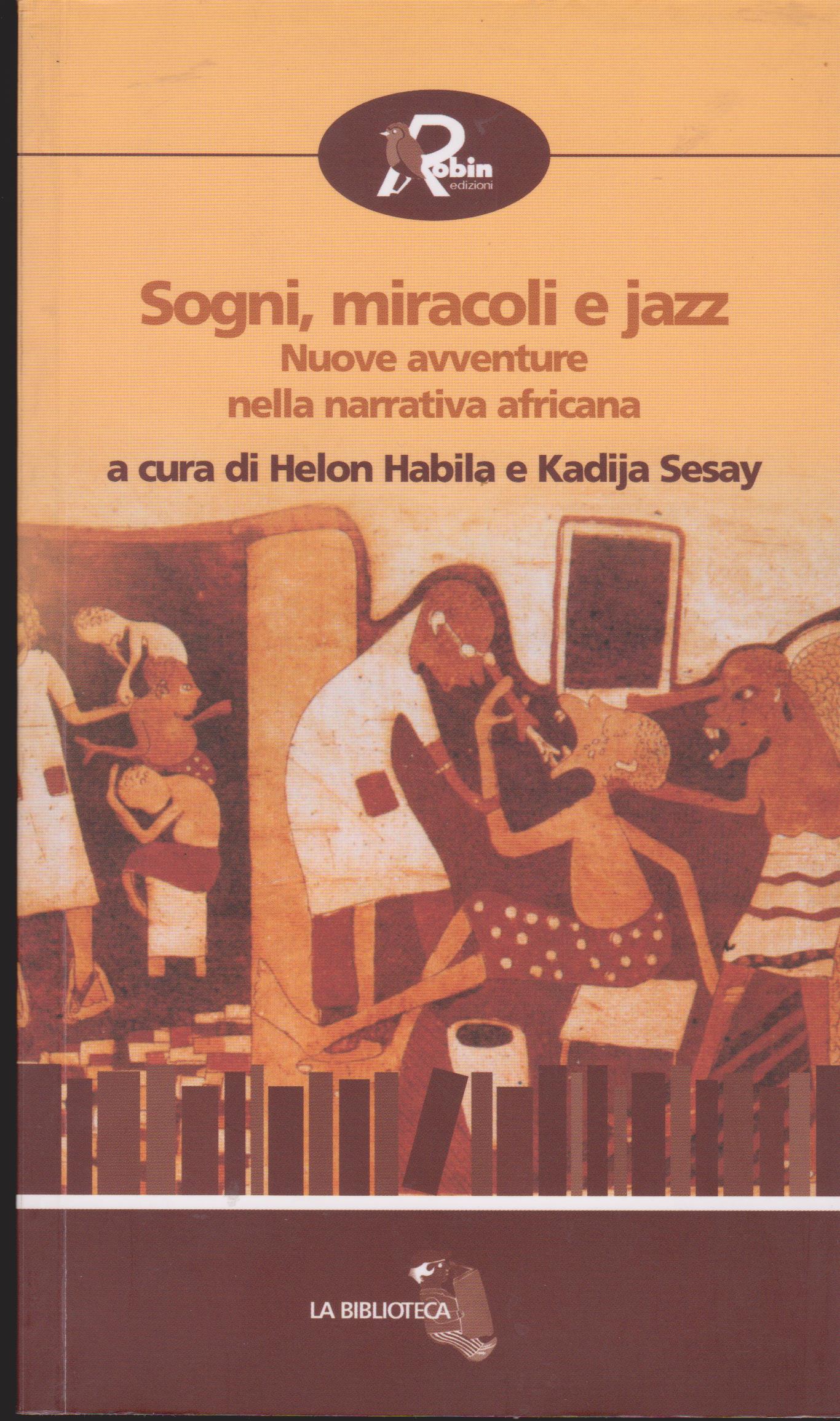 Sogni, miracoli e jazz Nuove avventure nella narrativa africana Introduzione …