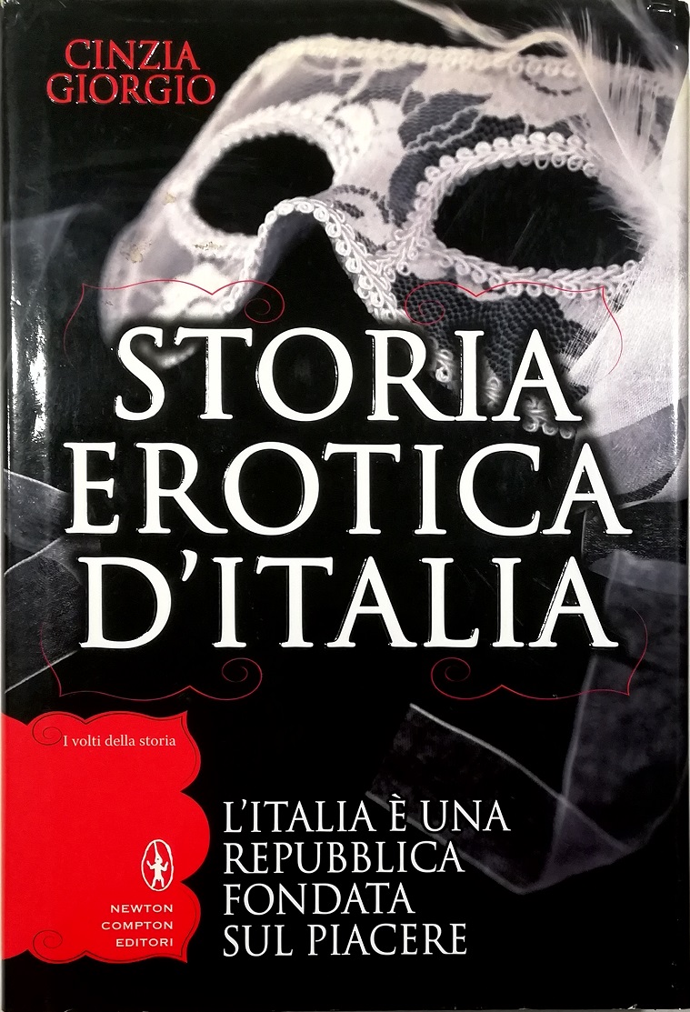 Storia erotica d'Italia Gli amori, gli scandali, il sesso e …