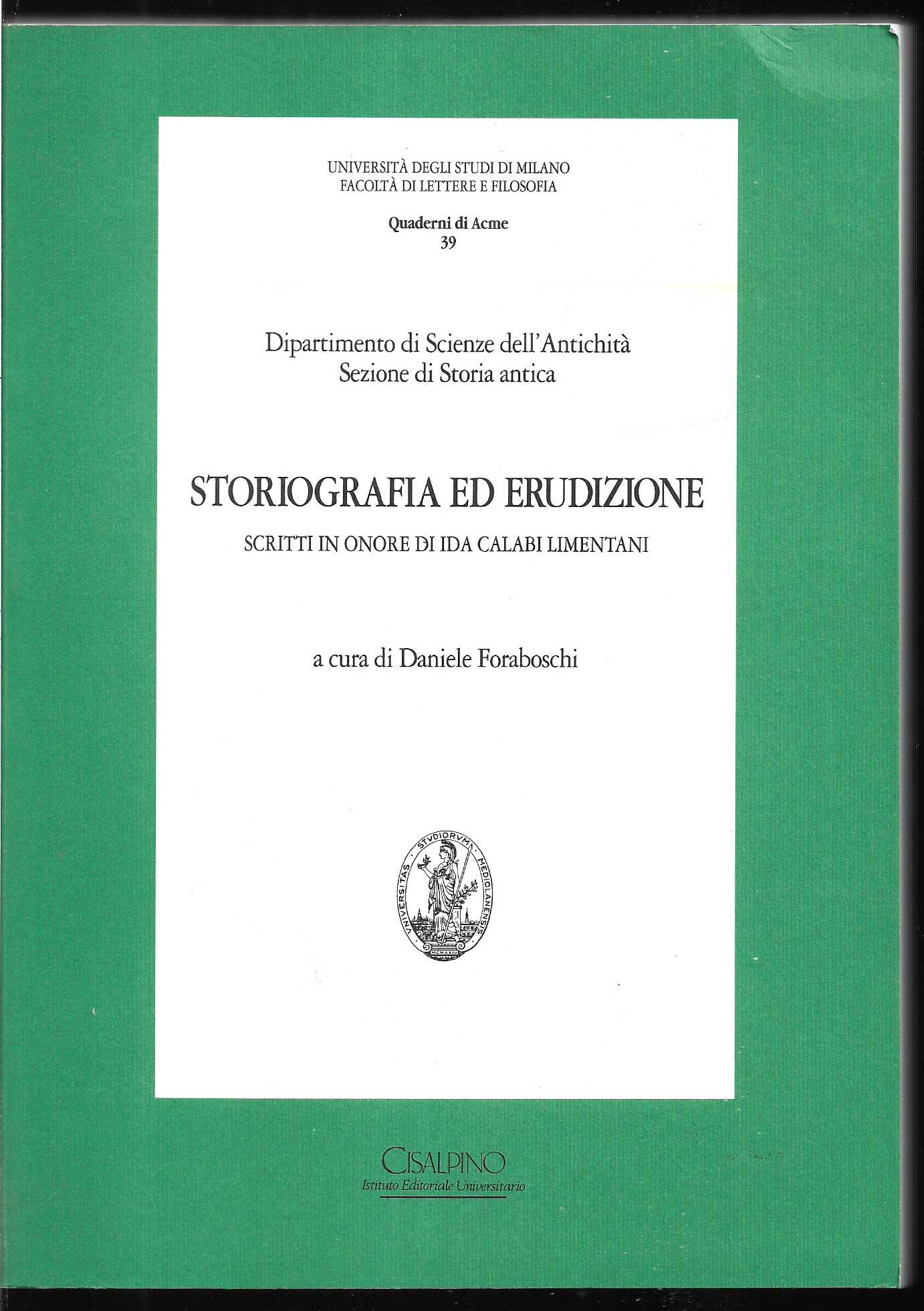 Storiografia ed erudizione Scritti in onore di Ida Calabi Limentani