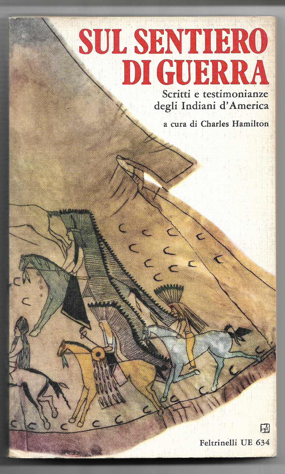 Sul sentiero di guerra Scritti e testimonianze degli indiani d'America