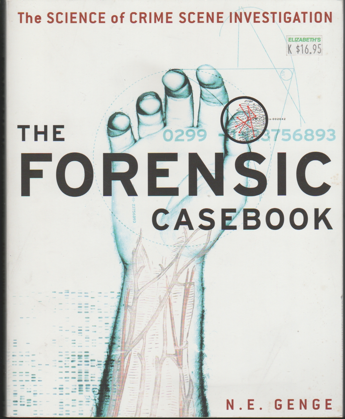 The Forensic Casebook The Science of Crime Scene Investigation