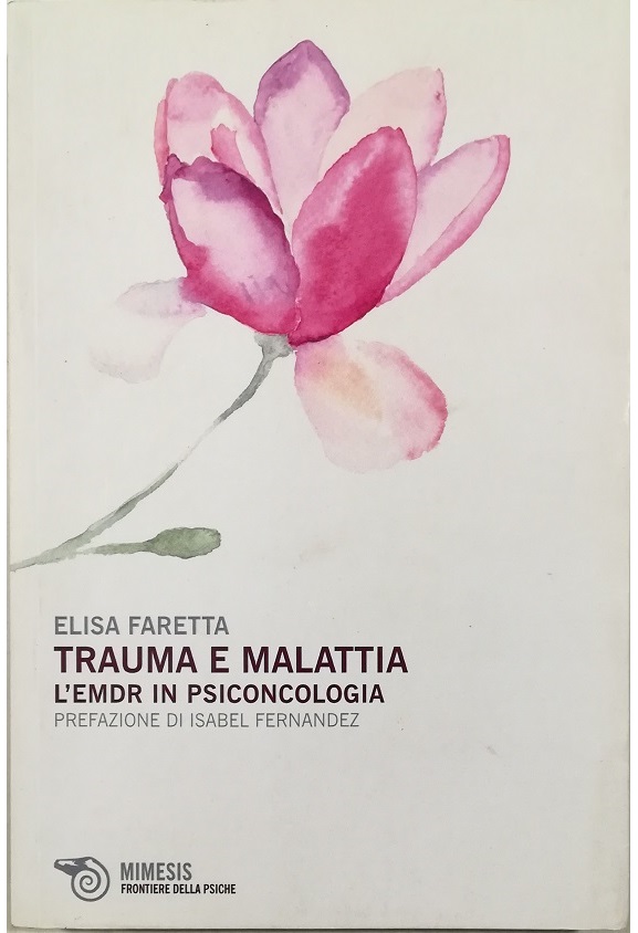 Trauma e malattia L'EMDR in psiconcologia