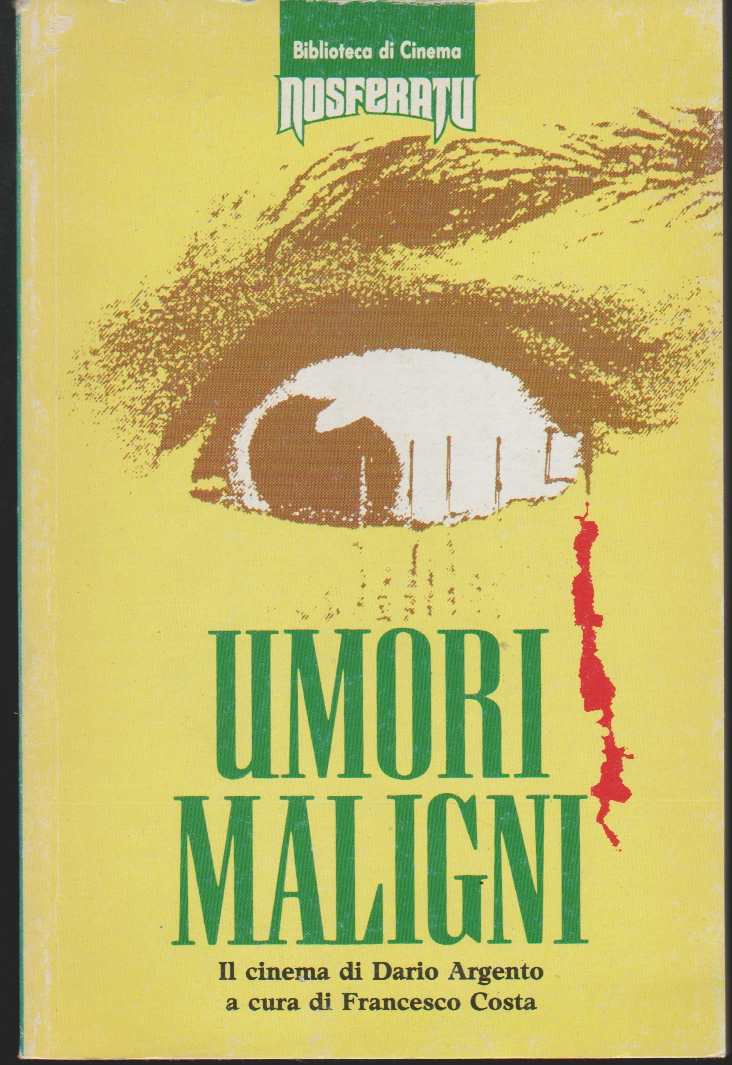 Umori maligni Il cinema di Dario Argento