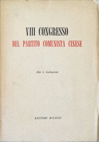 VIII Congresso del Partito Comunista Cinese Atti e risoluzioni