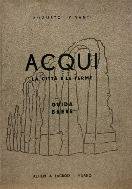 ACQUI: LA CITTA' E LE TERME. GUIDA BREVE.