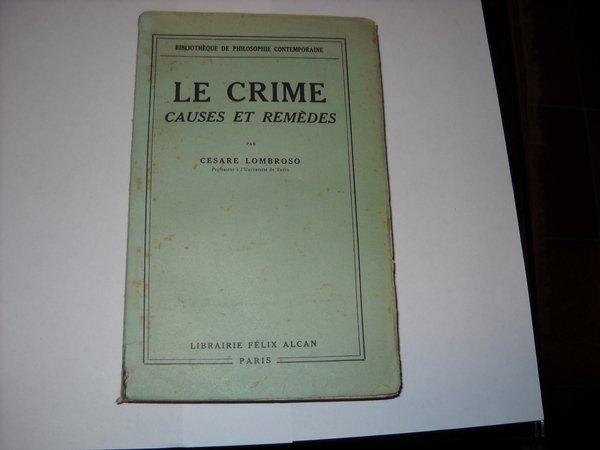 Le crime. Causes et remèdes : avec un appendice sur …