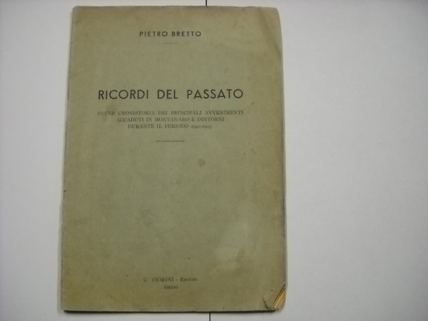 Ricordi del passato. Breve cronistoria dei principali avvenimenti accaduti in …