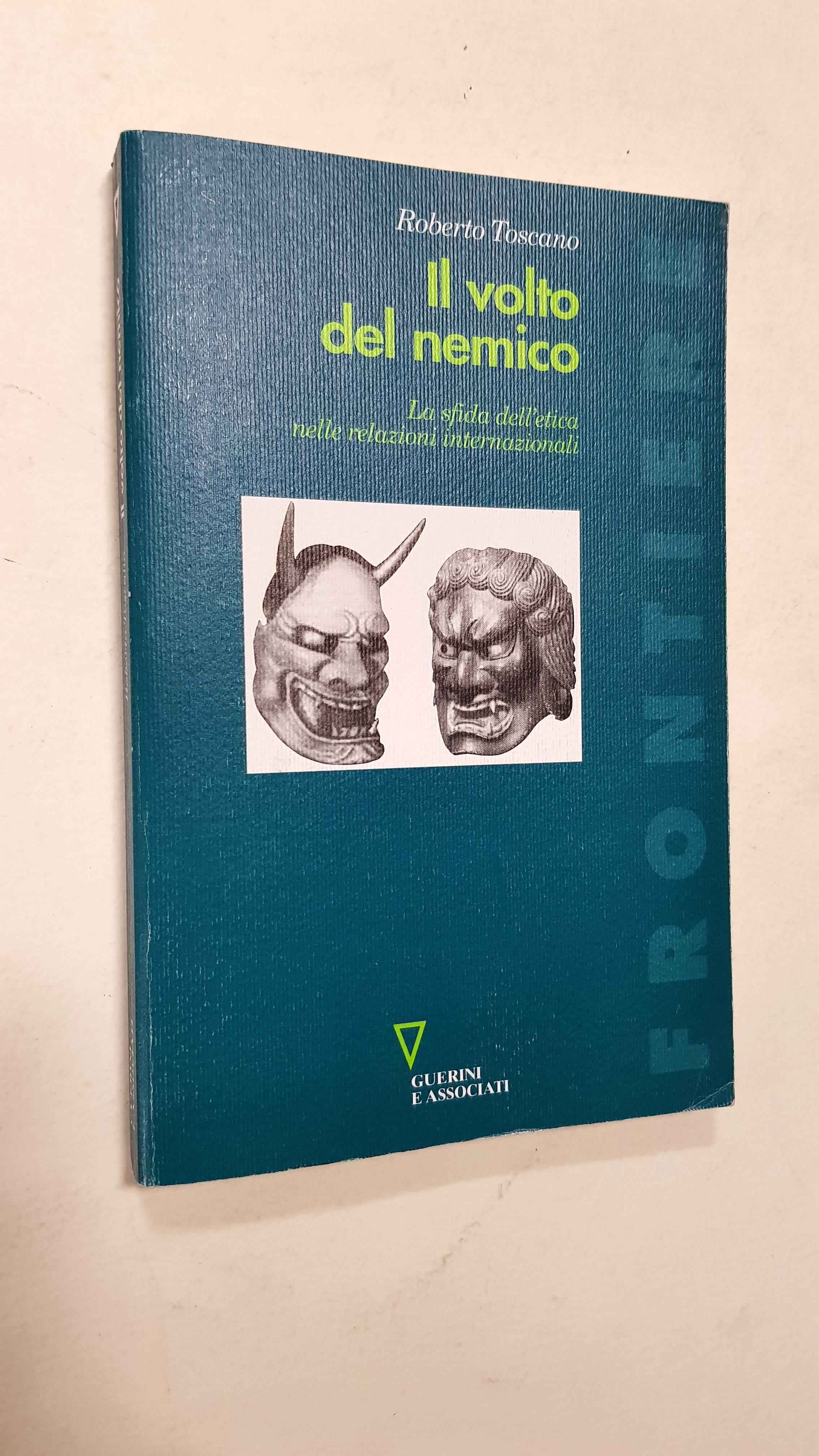 Il volto del nemico. La sfida dell'etica nelle relazioni internazionali.