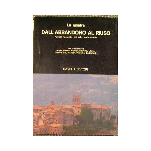 La mostra. Dall'abbandono al riuso