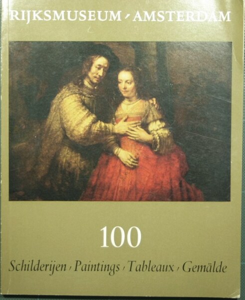 Rijksmuseum - Amsterdam. 100 Schilderyen. Paintings. Tableaux. Gemalde
