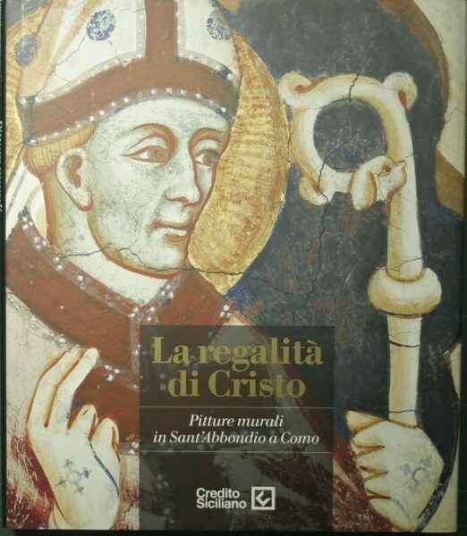 La regalità di Cristo - Pitture murali in Sant'Abbondio a …