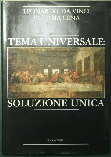 Tema universale: soluzione unica - Leonardo da Vinci, L'ultima cena