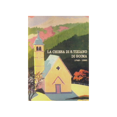 La chiesa di S.Tiziano di Goima ricorda i suoi 250 …