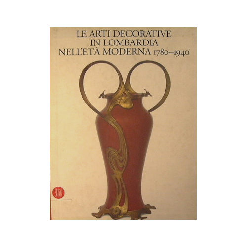 Le arti decorative in Lombardia nell'età moderna 1480 - 1780