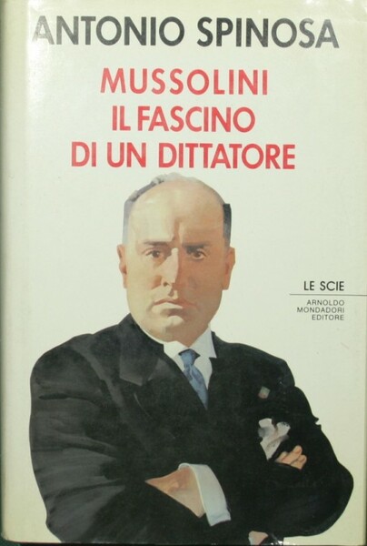 Mussolini. Il fascino di un dittatore