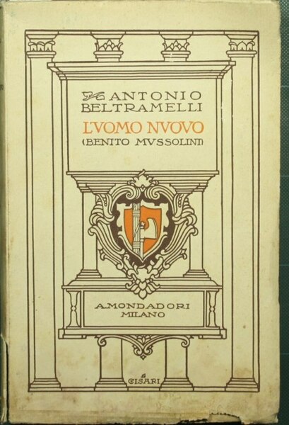 L'uomo nuovo - Benito Mussolini