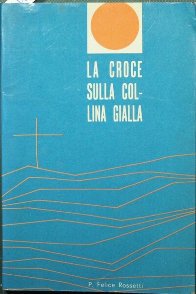 La croce sulla collina gialla