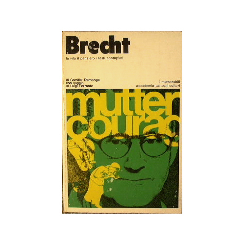 Brecht - la vita il pensiero i testi esemplari