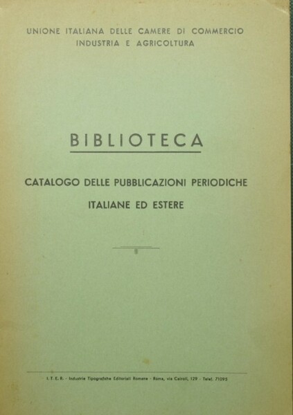 Biblioteca. Catalogo delle pubblicazioni periodiche italiane ed estere