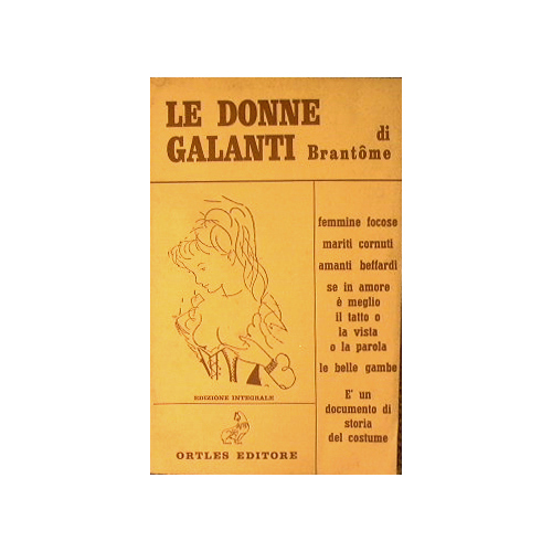 Le donne galanti.Documento di storia del costume.