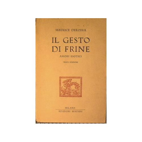 Il Gesto di Frine.Amori esotici