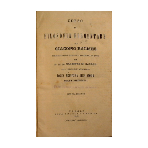 Corso di Filosofia Elementare per Giacomo Balmes. Versione dall'Originale spagnuolo …