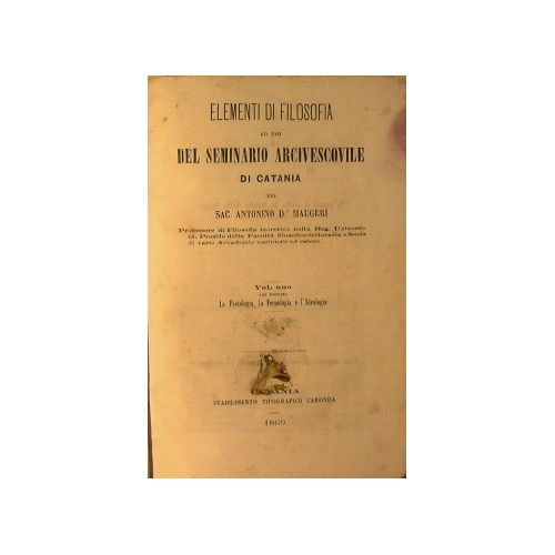 Elementi di filosofia ad uso del seminario arcivescovile di Catania …
