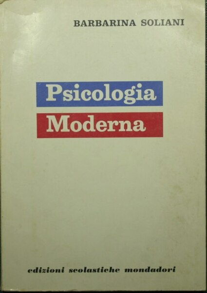Psicologia moderna illustrata nelle applicazioni pedagogico-sociali