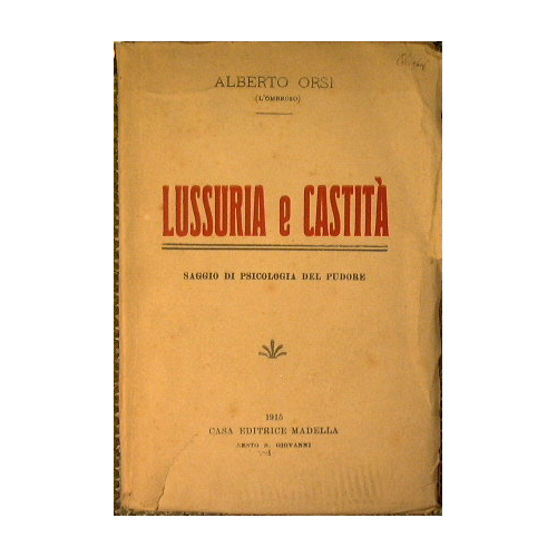 Lussuria e castità. Saggio di psicologia del pudore.