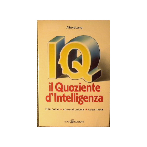 Il quoziente d'intelligenza.Che cos'è.Come si calcola.Cosa rivela.