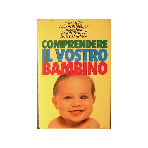 Comprendere il vostro bambino dalla nascita a 1 anno.