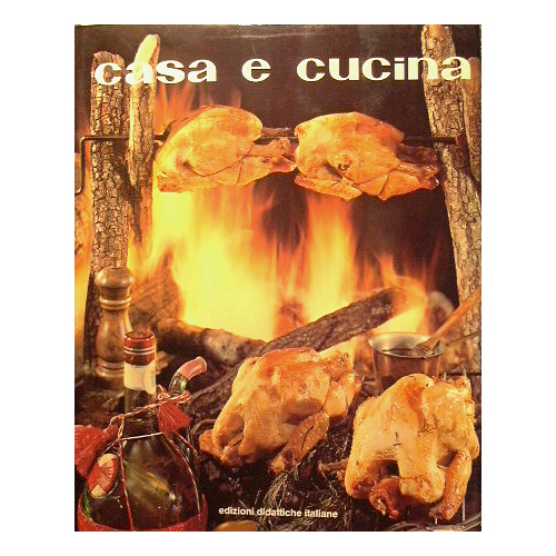 Casa e cucina. Decorazione,arredamento,arte culinaria. Volume II