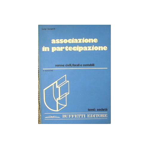 Associazione in partecipazione. Norme civili, fiscali e contabili.