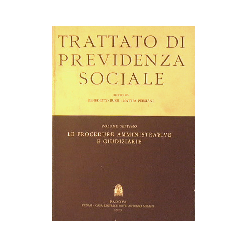 Trattato di Previdenza Sociale. Volume settimo. Le Procedure amministrative e …