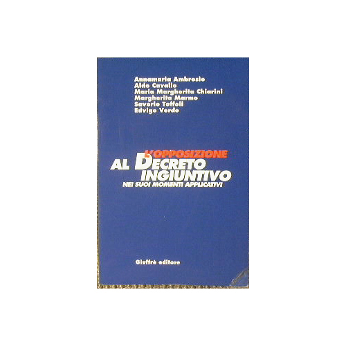 L'Opposizione al Decreto Ingiuntivo nei suoi momenti applicativi.