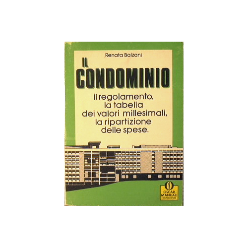 Il condominio,il regolamento,la tabella dei valori millesimali,la ripartizione delle spese.