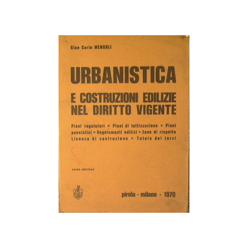 Urbanistica e costruzioni edilizie nel diritto vigente.