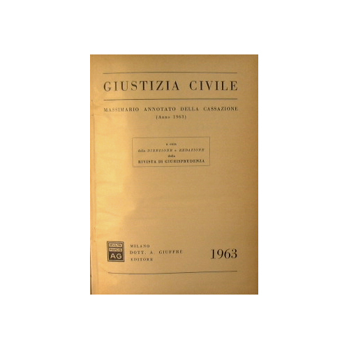 Giustizia Civile.Massimario annotato della Cassazione.Anno 1963