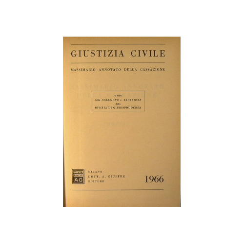 Giustizia civile. Massimario annotato dalla cassazione.Anno 1966