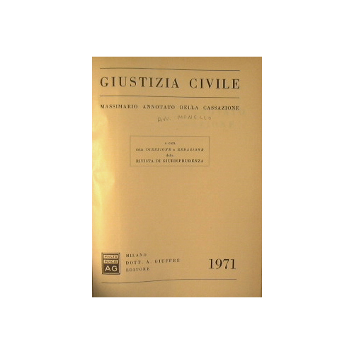 Giustizia civile. Massimario annotato dalla cassazione.Anno 1971