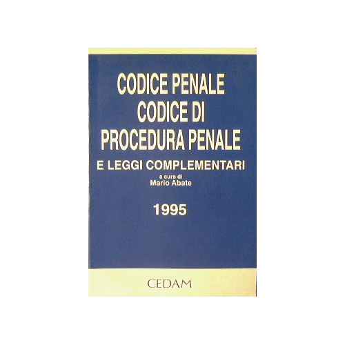 Codice penale. Codice di prcedura penale e leggi complementari