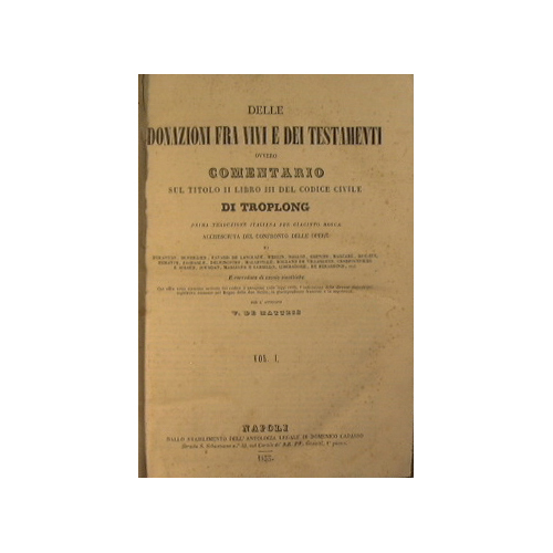 Delle donazioni fra vivi e dei testamenti ovvero commentario sul …