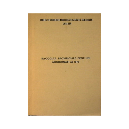 Camera di Commercio Industria Artigianato e Agricoltura di Catania. Raccolta …