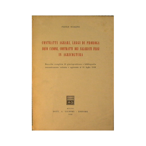 Contratti agrari, leggi di proroga, equo canone, contratti dei salariati …