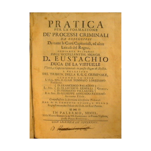 Pratica per la formazione de' Processi Criminali da esseguirsi da …