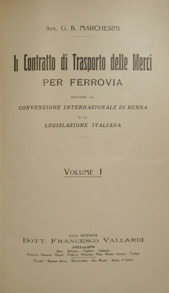 Il contratto di trasporto delle merci per ferrovia. Vol. I