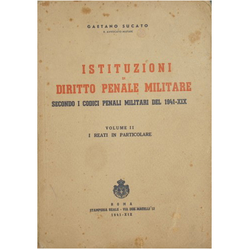 Istituzioni di diritto penale militare. Vol. II I reati in …