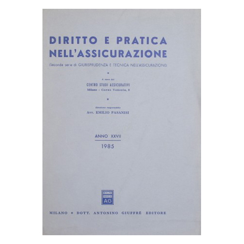 Diritto e pratica nell'assicurazione. Anno XXVII, 1985