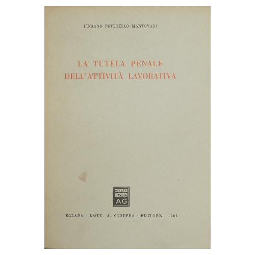 La tutela penale dell'attività lavorativa